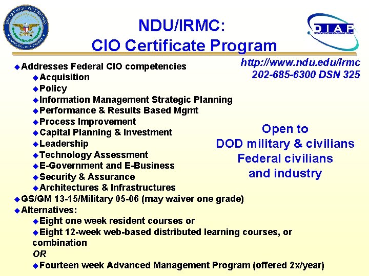 NDU/IRMC: CIO Certificate Program http: //www. ndu. edu/irmc Federal CIO competencies 202 -685 -6300