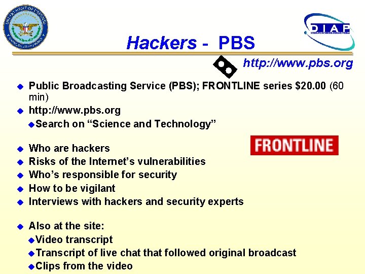 Hackers - PBS http: //www. pbs. org u u u u Public Broadcasting Service