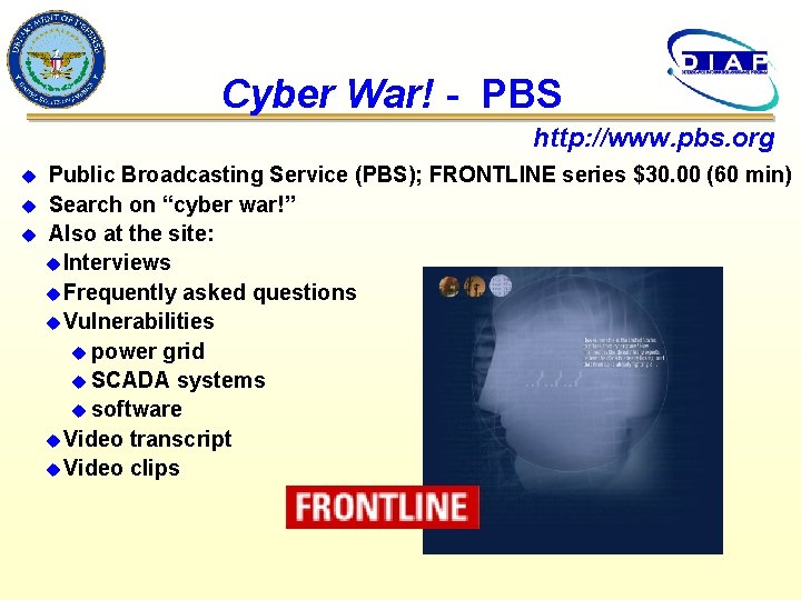 Cyber War! - PBS http: //www. pbs. org u u u Public Broadcasting Service