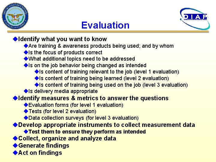 Evaluation u. Identify what you want to know u. Are training & awareness products