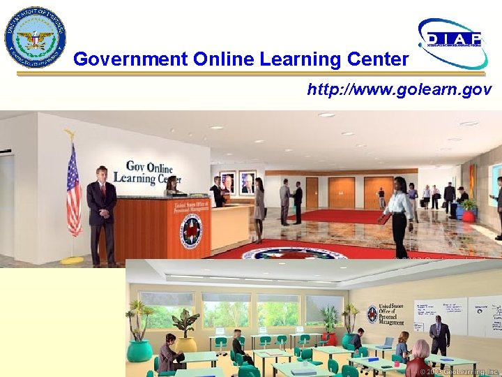 Government Online Learning Center http: //www. golearn. gov 