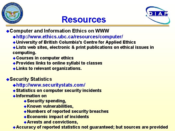 Resources u. Computer and Information Ethics on WWW uhttp: //www. ethics. ubc. ca/resources/computer/ u.