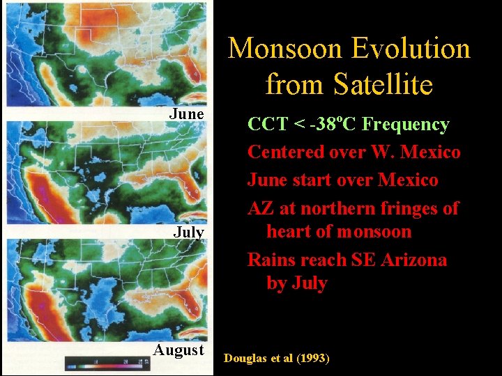 Monsoon Evolution from Satellite June July August CCT < -38 o. C Frequency Centered