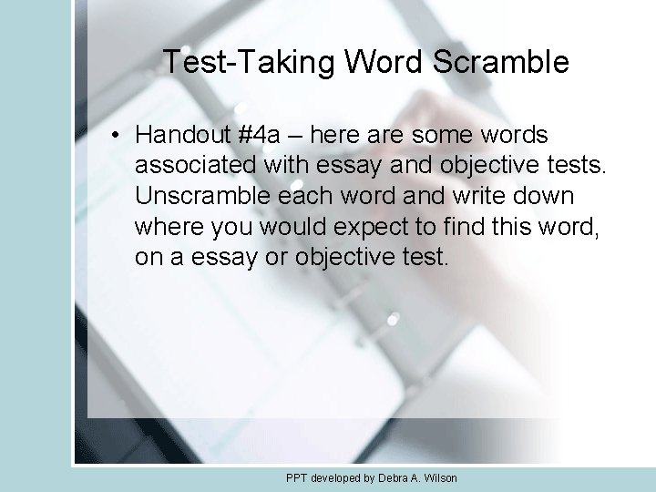 Test-Taking Word Scramble • Handout #4 a – here are some words associated with