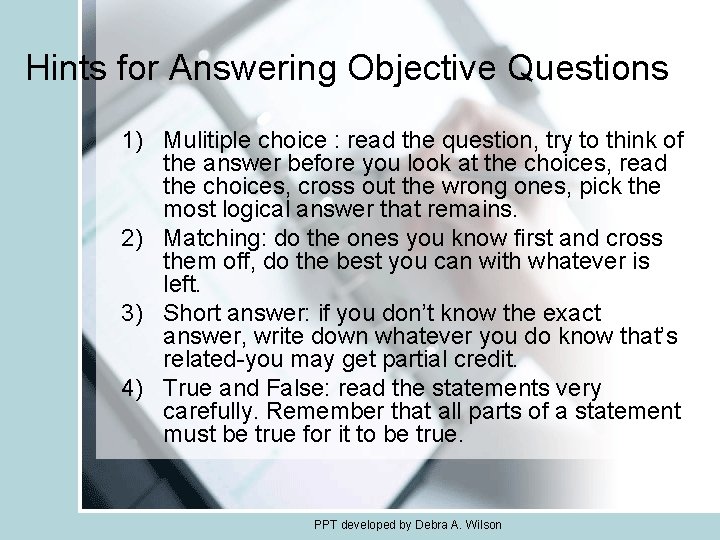 Hints for Answering Objective Questions 1) Mulitiple choice : read the question, try to