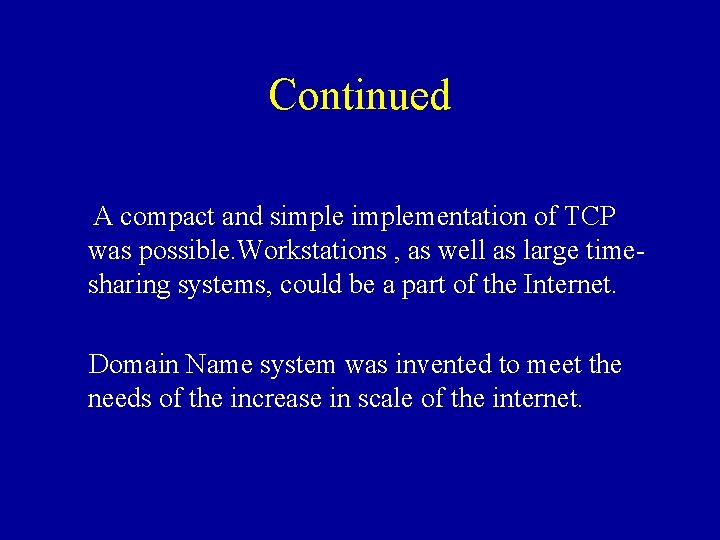 Continued A compact and simplementation of TCP was possible. Workstations , as well as