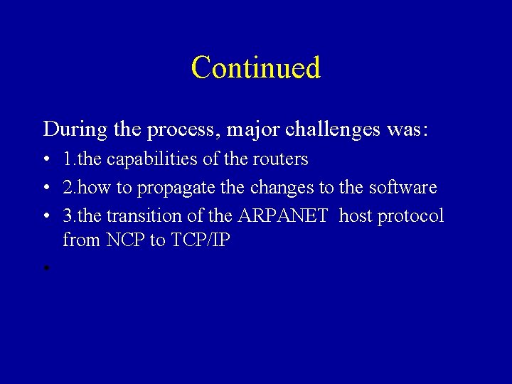 Continued During the process, major challenges was: • 1. the capabilities of the routers