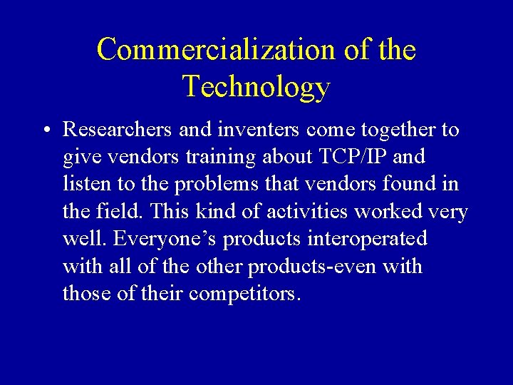 Commercialization of the Technology • Researchers and inventers come together to give vendors training
