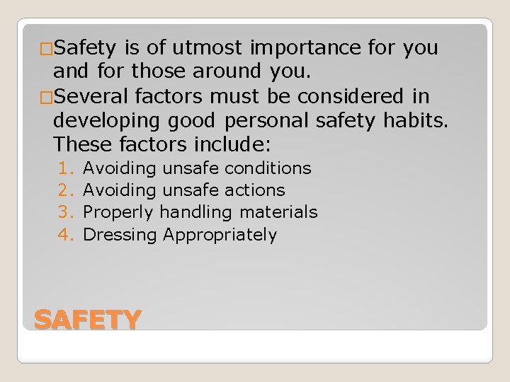 �Safety is of utmost importance for you and for those around you. �Several factors
