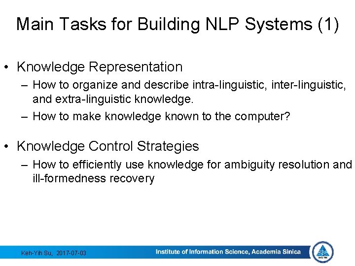Main Tasks for Building NLP Systems (1) • Knowledge Representation – How to organize