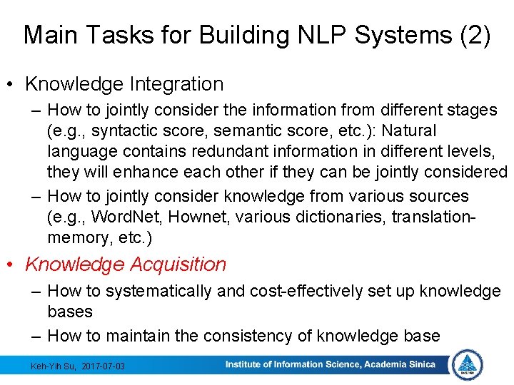 Main Tasks for Building NLP Systems (2) • Knowledge Integration – How to jointly