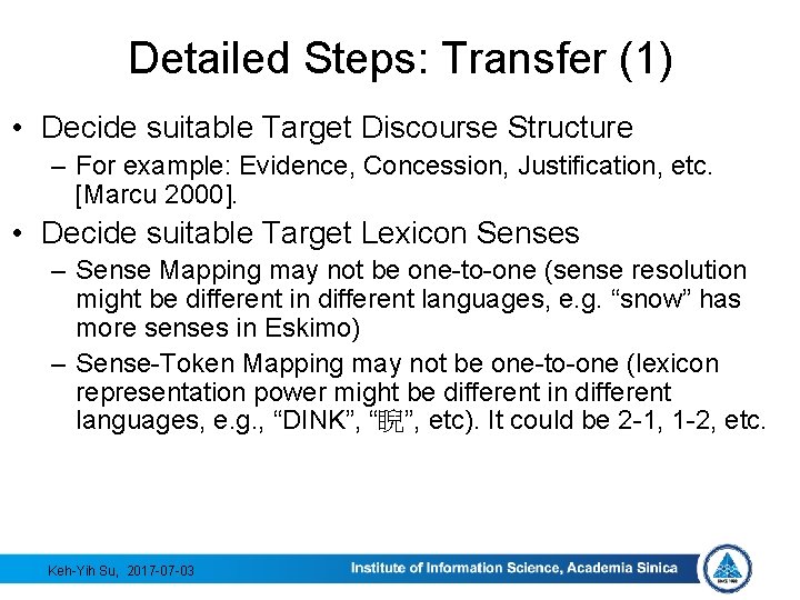 Detailed Steps: Transfer (1) • Decide suitable Target Discourse Structure – For example: Evidence,