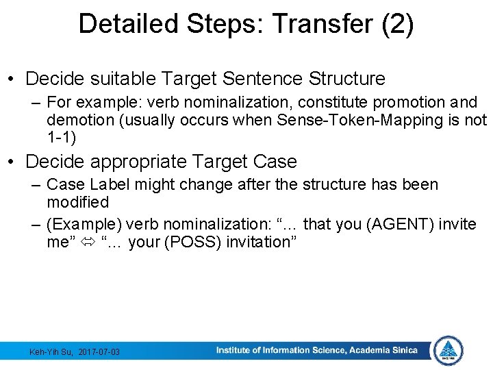 Detailed Steps: Transfer (2) • Decide suitable Target Sentence Structure – For example: verb
