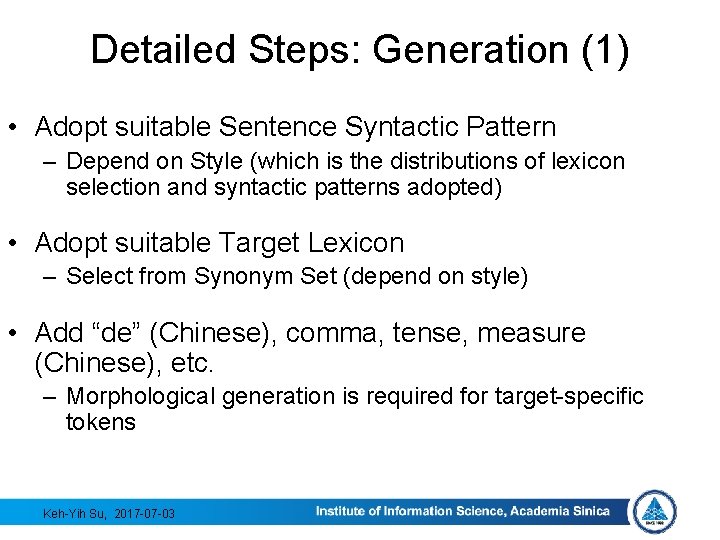 Detailed Steps: Generation (1) • Adopt suitable Sentence Syntactic Pattern – Depend on Style