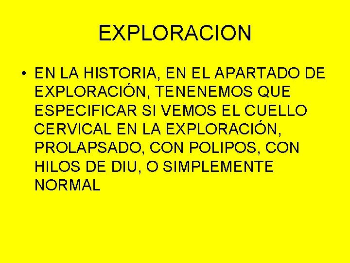 EXPLORACION • EN LA HISTORIA, EN EL APARTADO DE EXPLORACIÓN, TENENEMOS QUE ESPECIFICAR SI