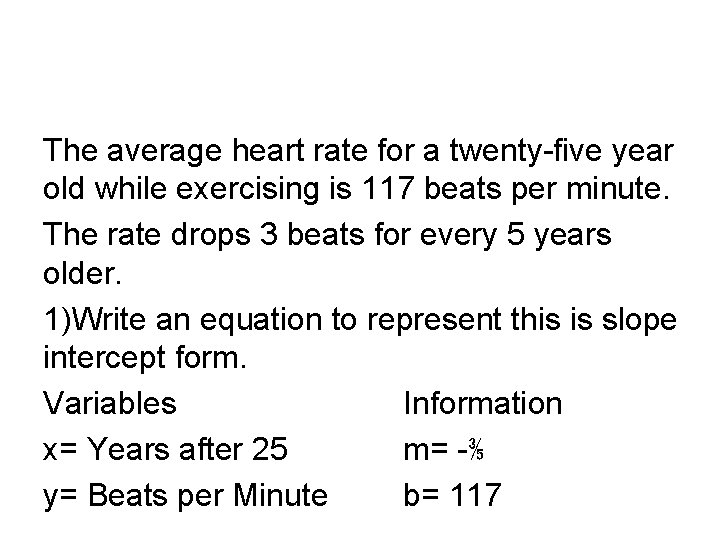The average heart rate for a twenty-five year old while exercising is 117 beats The average heart rate for a twenty-five year old while exercising is 117 beats