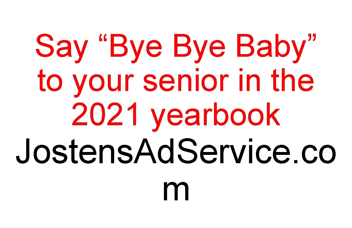 Say “Bye Baby” to your senior in the 2021 yearbook Jostens. Ad. Service. co