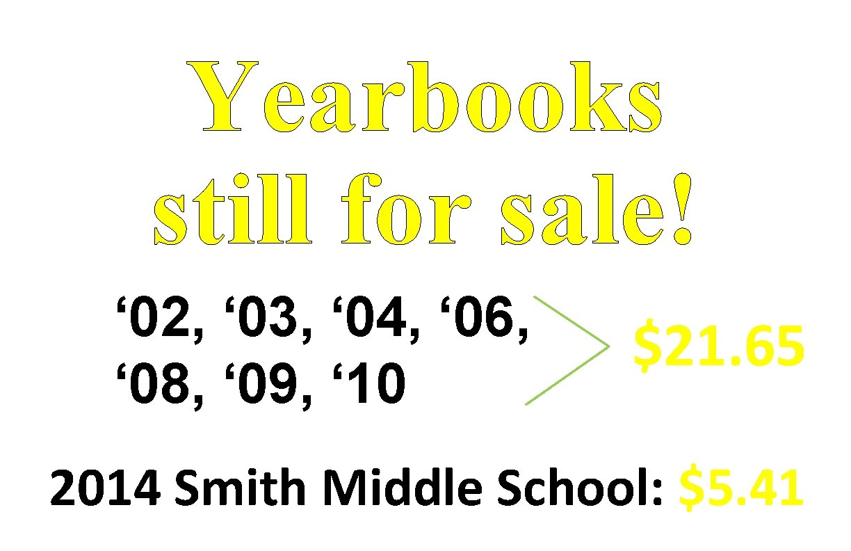 Yearbooks still for sale! ‘ 02, ‘ 03, ‘ 04, ‘ 06, ‘ 08,
