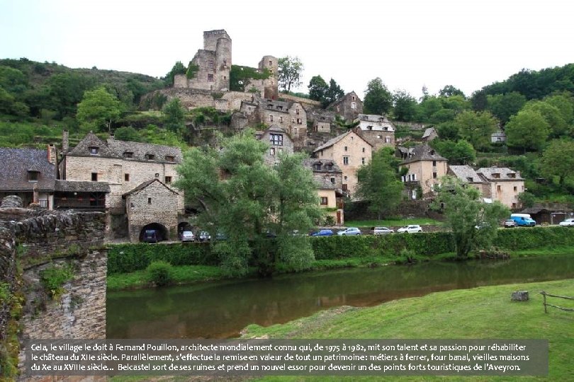 Cela, le village le doit à Fernand Pouillon, architecte mondialement connu qui, de 1975