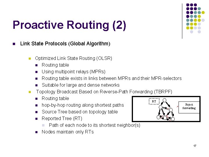 Proactive Routing (2) n Link State Protocols (Global Algorithm) n n Optimized Link State