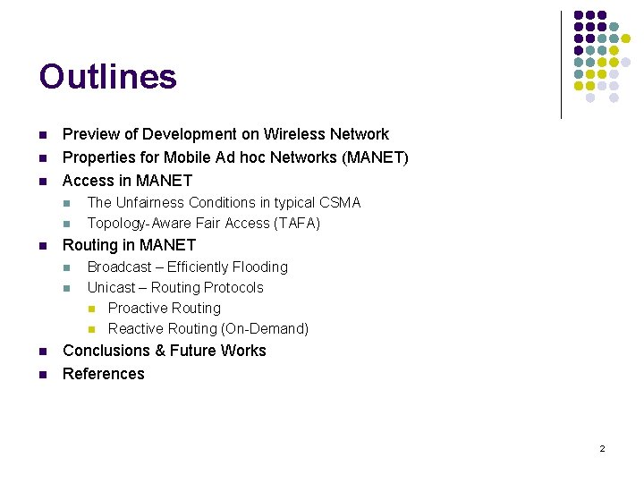 Outlines n n n Preview of Development on Wireless Network Properties for Mobile Ad