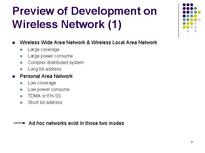 Preview of Development on Wireless Network (1) n Wireless Wide Area Network & Wireless