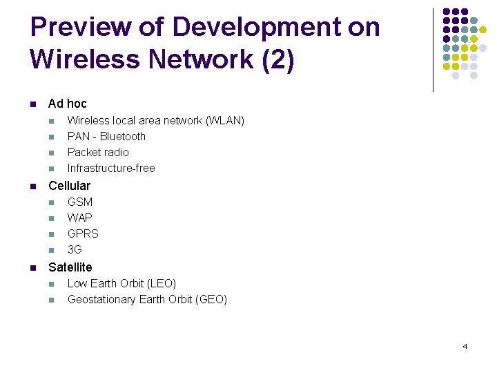 Preview of Development on Wireless Network (2) n Ad hoc n n n Cellular