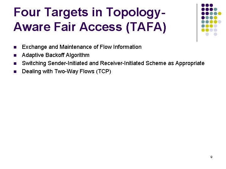 Four Targets in Topology. Aware Fair Access (TAFA) n n Exchange and Maintenance of