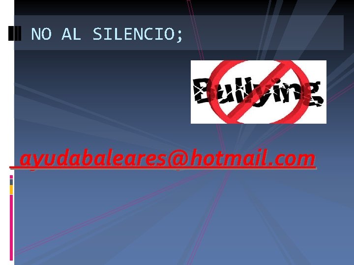 NO AL SILENCIO; ayudabaleares@hotmail. com 