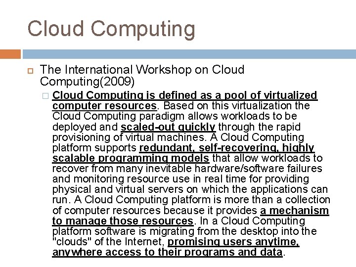 Cloud Computing The International Workshop on Cloud Computing(2009) � Cloud Computing is defined as