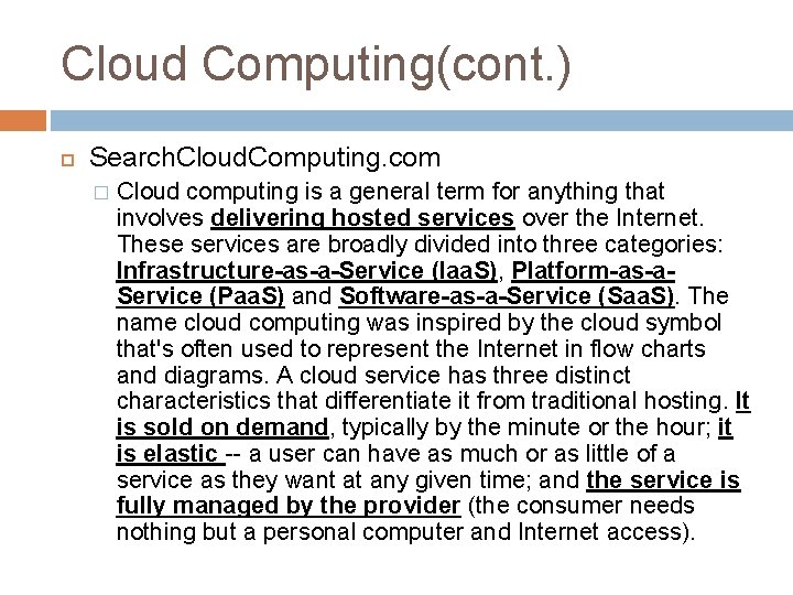 Cloud Computing(cont. ) Search. Cloud. Computing. com � Cloud computing is a general term