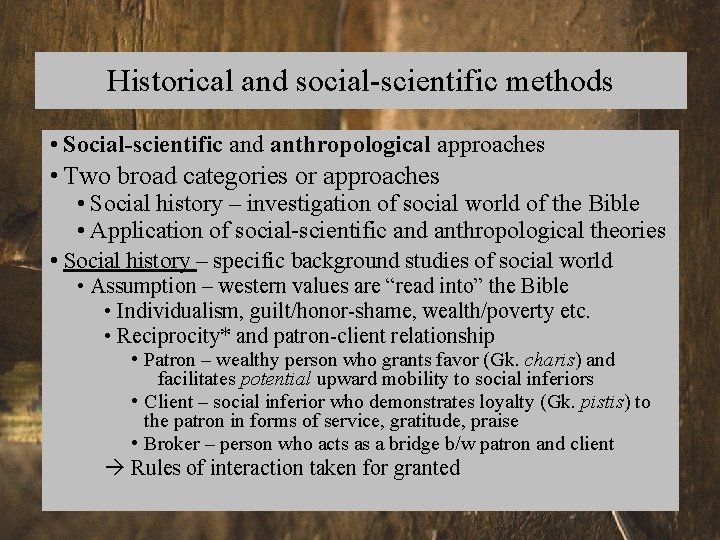 Historical and social-scientific methods • Social-scientific and anthropological approaches • Two broad categories or