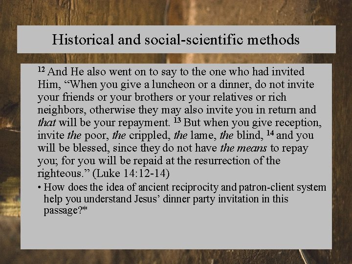 Historical and social-scientific methods 12 And He also went on to say to the