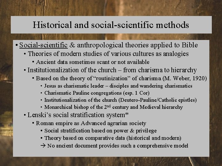 Historical and social-scientific methods • Social-scientific & anthropological theories applied to Bible • Theories