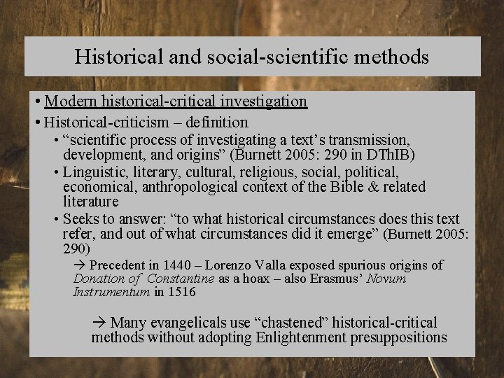Historical and social-scientific methods • Modern historical-critical investigation • Historical-criticism – definition • “scientific