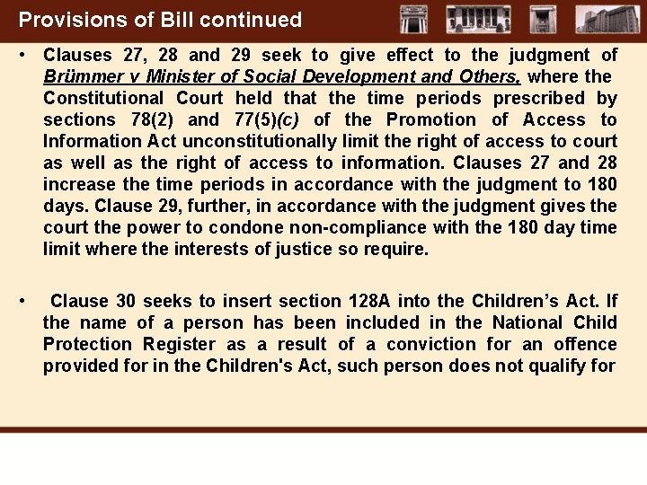 Provisions of Bill continued • Clauses 27, 28 and 29 seek to give effect
