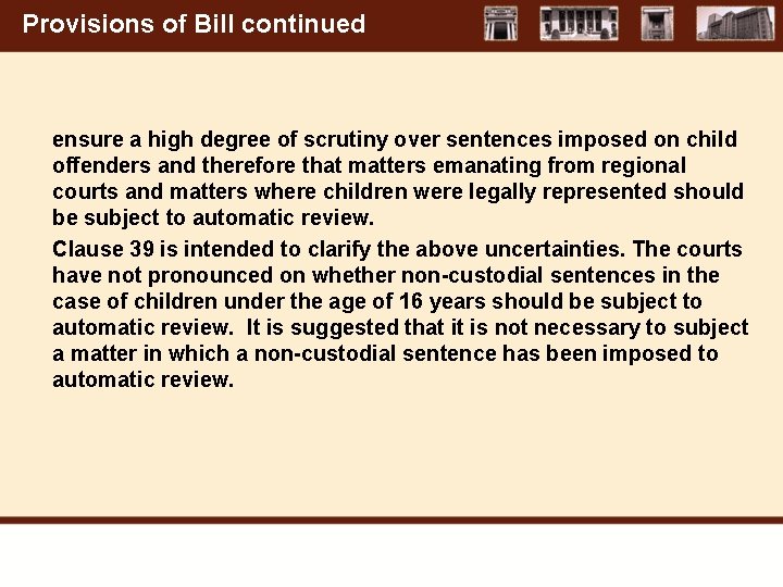 Provisions of Bill continued ensure a high degree of scrutiny over sentences imposed on
