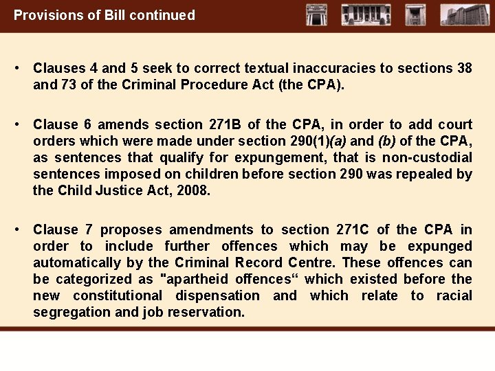 Provisions of Bill continued • Clauses 4 and 5 seek to correct textual inaccuracies