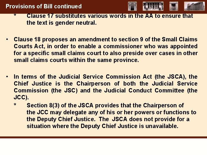 Provisions of Bill continued * Clause 17 substitutes various words in the AA to