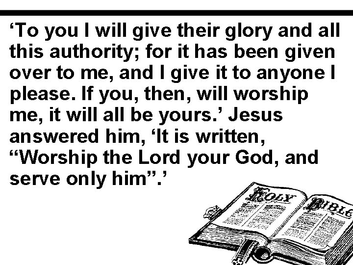 ‘To you I will give their glory and all this authority; for it has