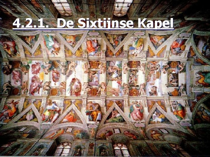 4. 2. 1. De Sixtijnse Kapel 