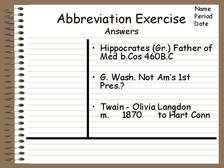 Abbreviation Exercise Answers Name Period Date • Hippocrates (Gr. ) Father of Med b.