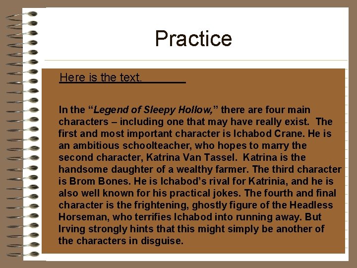 Practice Here is the text. In the “Legend of Sleepy Hollow, ” there are