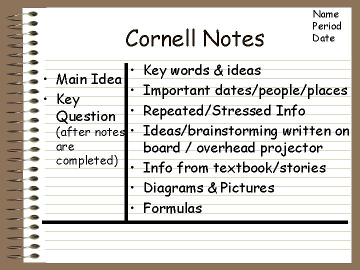 Cornell Notes • • Main Idea • • Key Question • (after notes •