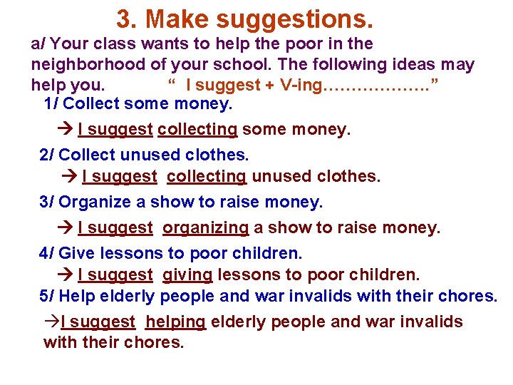 3. Make suggestions. a/ Your class wants to help the poor in the neighborhood