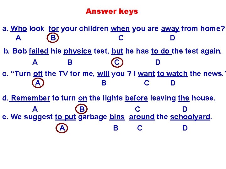 Answer keys a. Who look for your children when you are away from home?