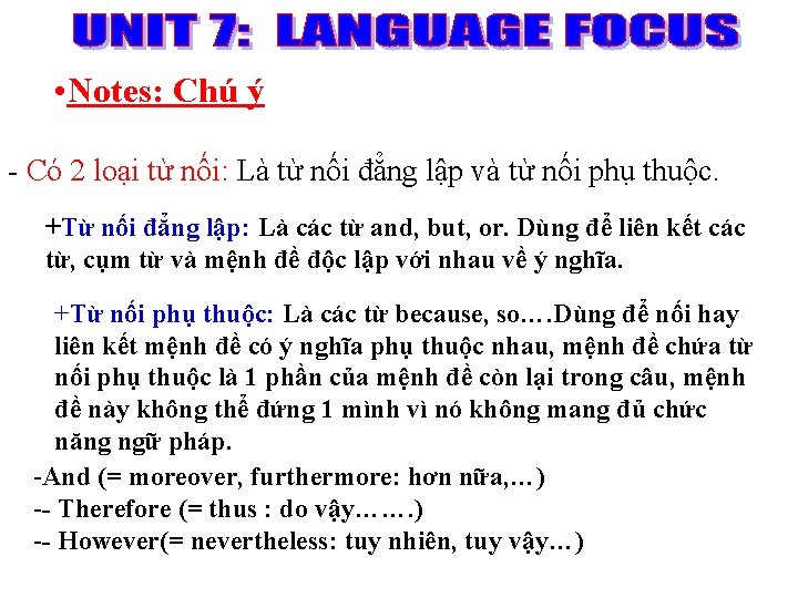  • Notes: Chú ý - Có 2 loại từ nối: Là từ nối