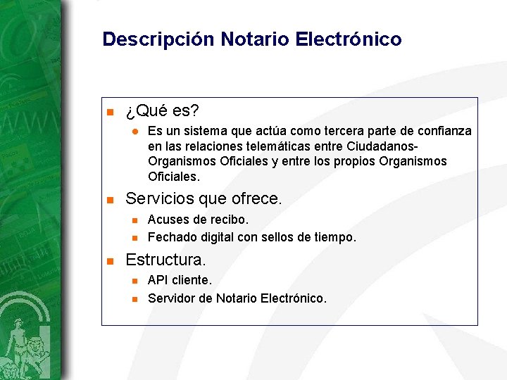 Descripción Notario Electrónico n ¿Qué es? l n Servicios que ofrece. n n n