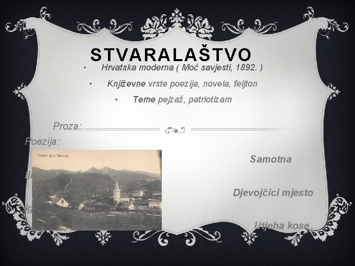  • STVARALAŠTVO Hrvatska moderna ( Moć savjesti, 1892. ) • Književne vrste poezija,