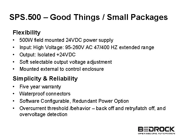 SPS. 500 – Good Things / Small Packages Flexibility • • • 500 W